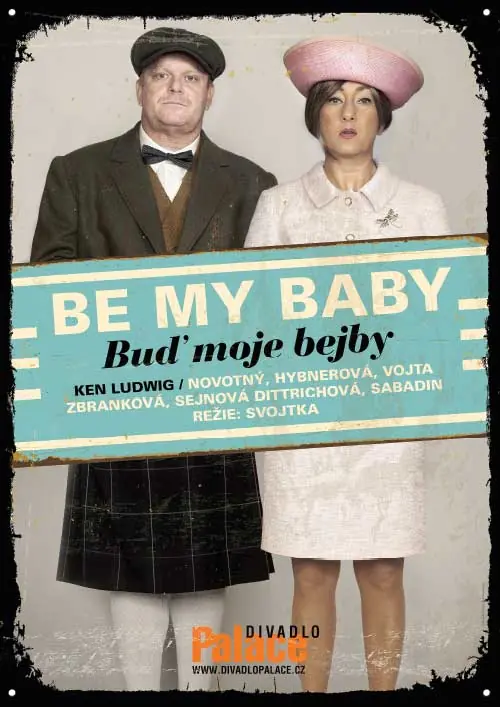 Be my baby – Buď moje bejby — Divadlo Palace, Praha