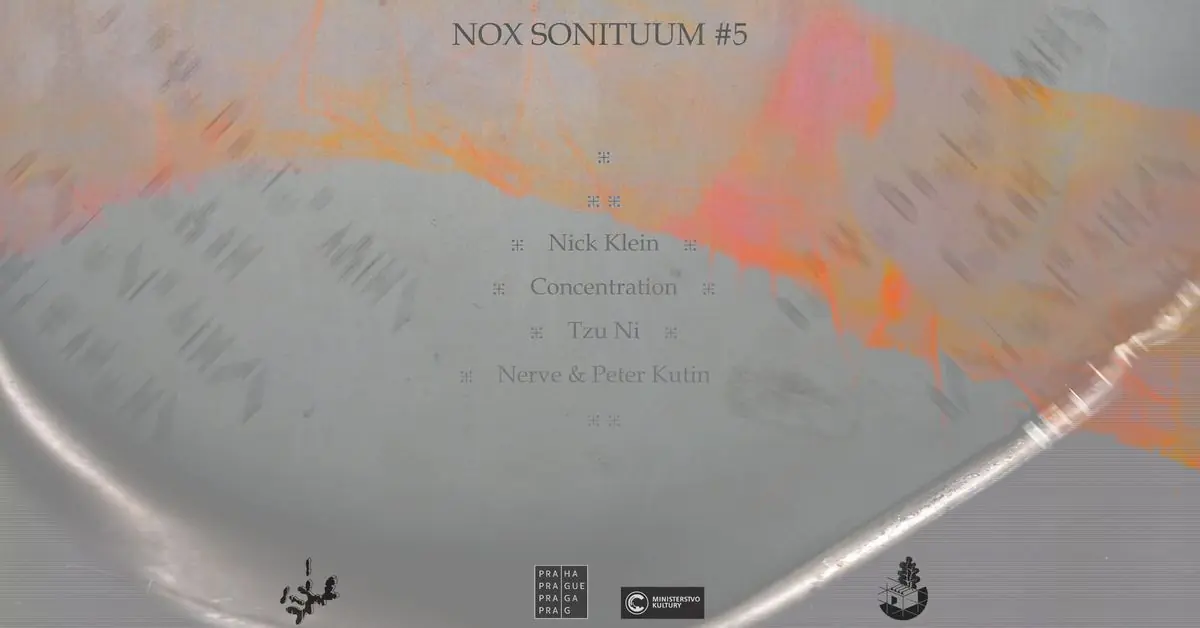 Nox Sonituum #5: Nick Klein + Concentration + Tzu Ni + Kutin & Nerve — Punctum - Krásovka, Praha
