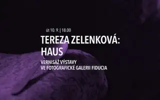 TEREZA ZELENKOVÁ: HAUS