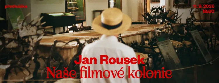 Vortrag von Jan Rousk: Unsere Filmkolonien — etc. galerie, Prag
