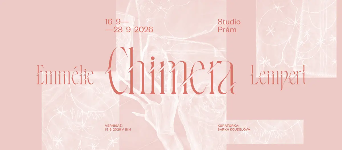 Emmélie Lempert - Chimera — Studio PRÁM, Prag