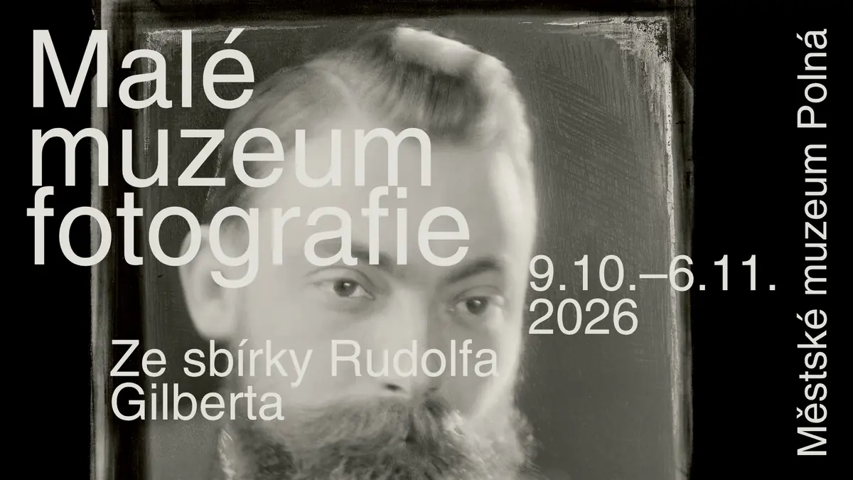 Malé muzeum fotografie. Ze sbírky Rudolfa Gilberta — Městské muzeum Polná, Polná