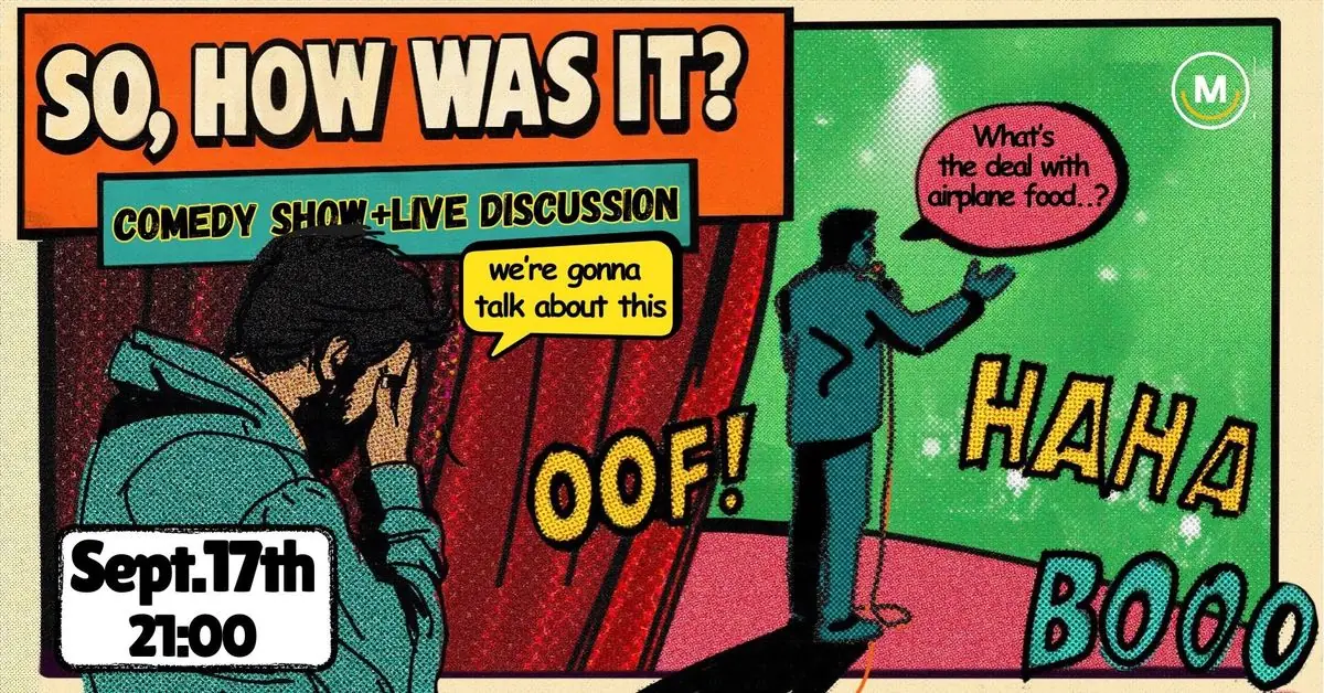 So, How Was It (comedy show+live discussion) — Metro Comedy Club, Praha