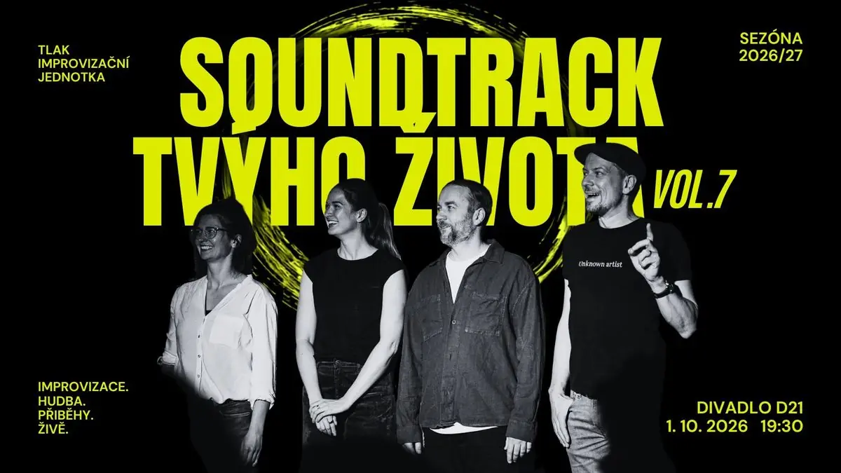 Improvizační jednotka TLAK: Soundtrack tvýho života vol. 7 — Divadlo D21, Praha