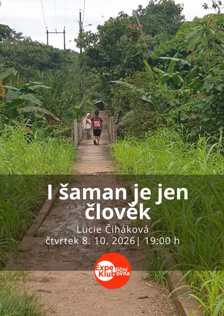 I šaman je jen člověk — Expediční klubovna, Brno