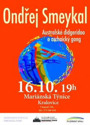 Ondřej Smeykal: Australské didgeridoo a archaický gong — Muzeum a galerie severního Plzeňska v Mariánské Týnici, Kralovice