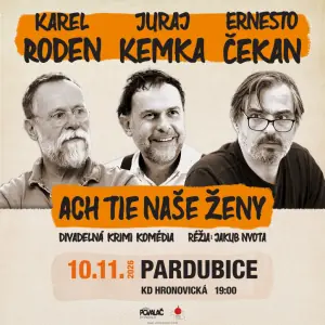 Ach tie naše ženy — KD Hronovická, Pardubice