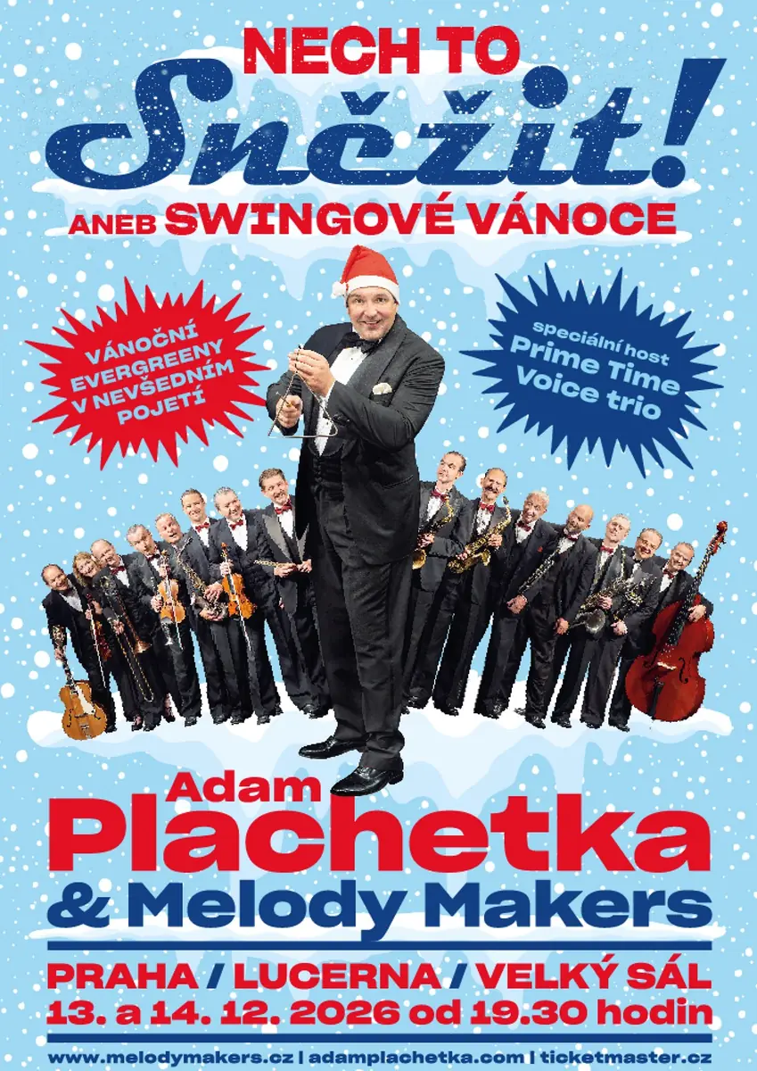 Adam Plachetka & Melody Makers / NECH TO SNĚŽIT! — Palác Lucerna ,praha 1, Praha