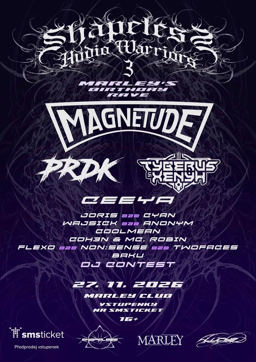 Shapeless Audio Warriors 3 w/Magnetude,Prdk and more! — Marley Club, Ostrava