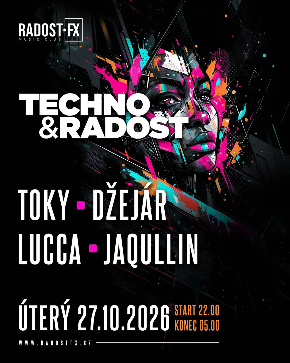 TECHNO & RADOST — Radost FX, Praha