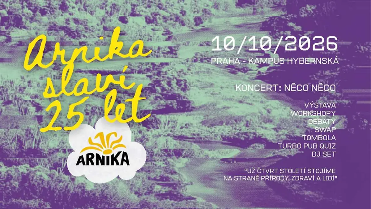 Arnika slaví 25 let + koncert Něco něco — Kampus Hybernská, Praha