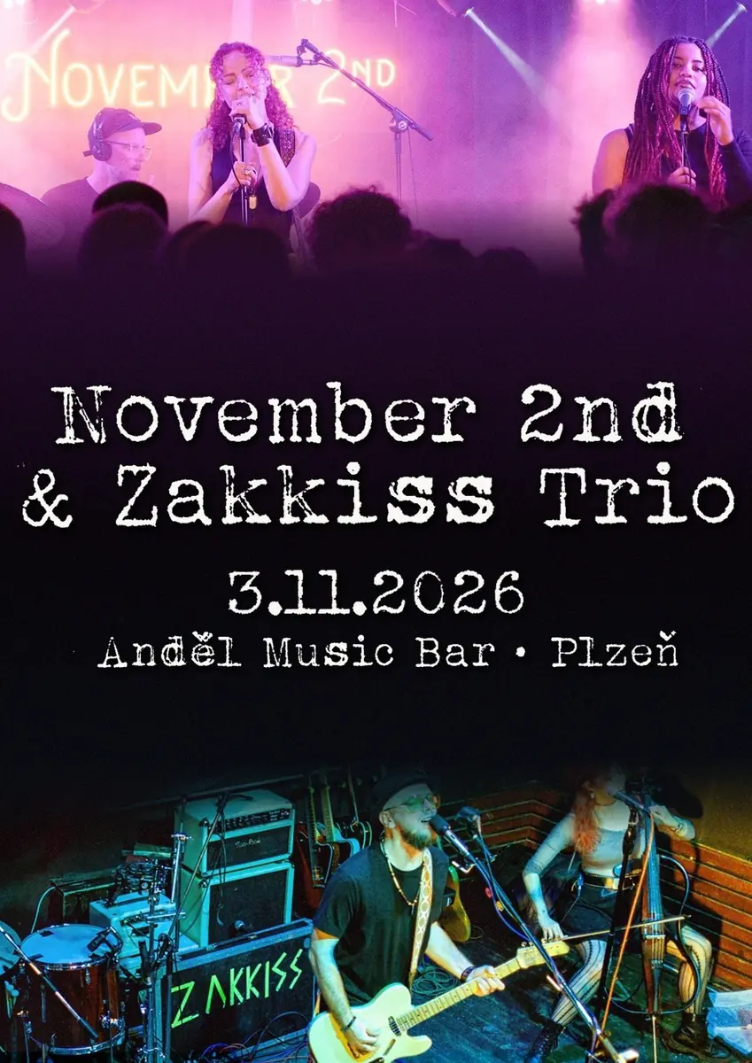 NOVEMBER 2ND + ZAKKISS TRIO — Anděl Music Bar, Plzeň