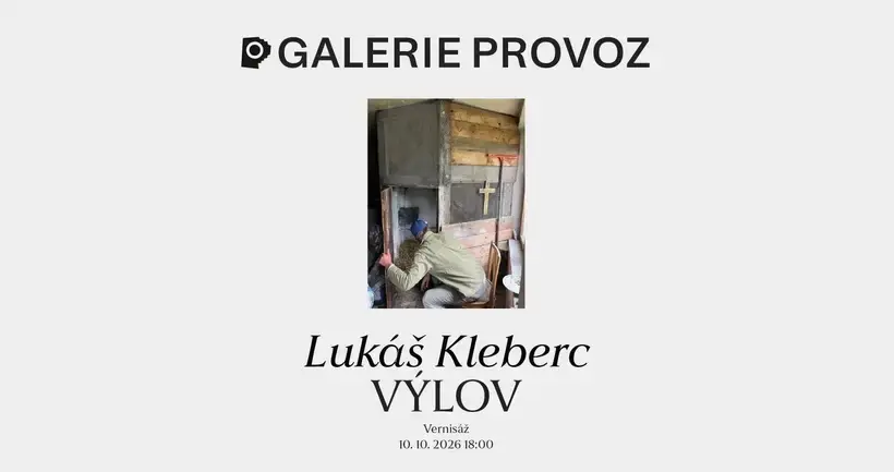 Lukáš Kleberc - Výlov — Galerie Provoz, Ostrau
