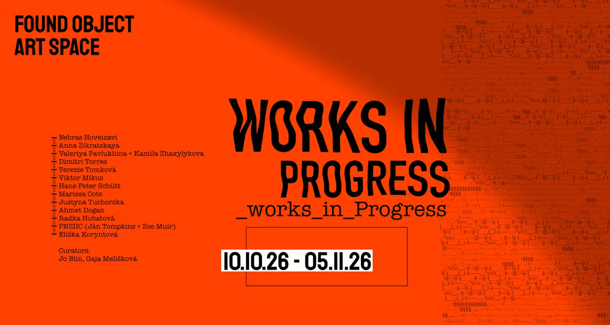Works in Progress — Found Object Art Space, Prag