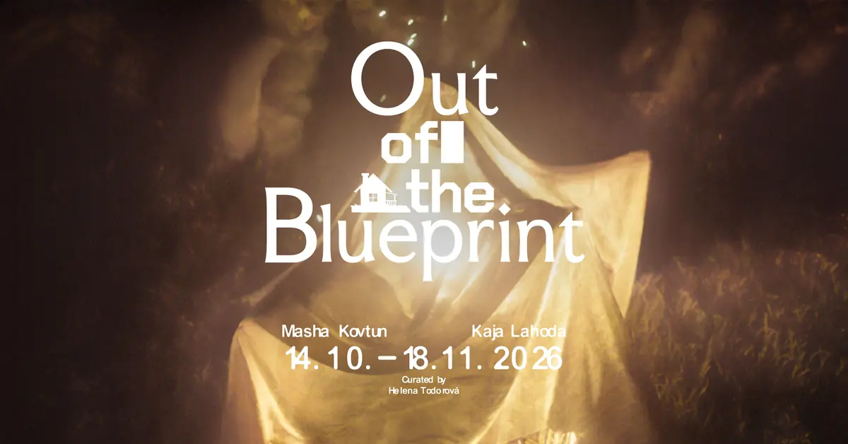 Kaja Lahoda & Masha Kovtun - Out of the Blueprint — Holešovická Šachta, Prag