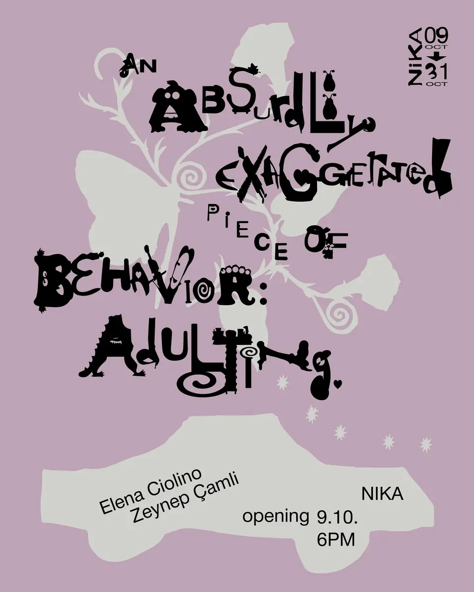 An Absurdly Exaggerated Piece of Behavior: Adulting — NIKA – Kleine Galerie UMPRUM, Prag