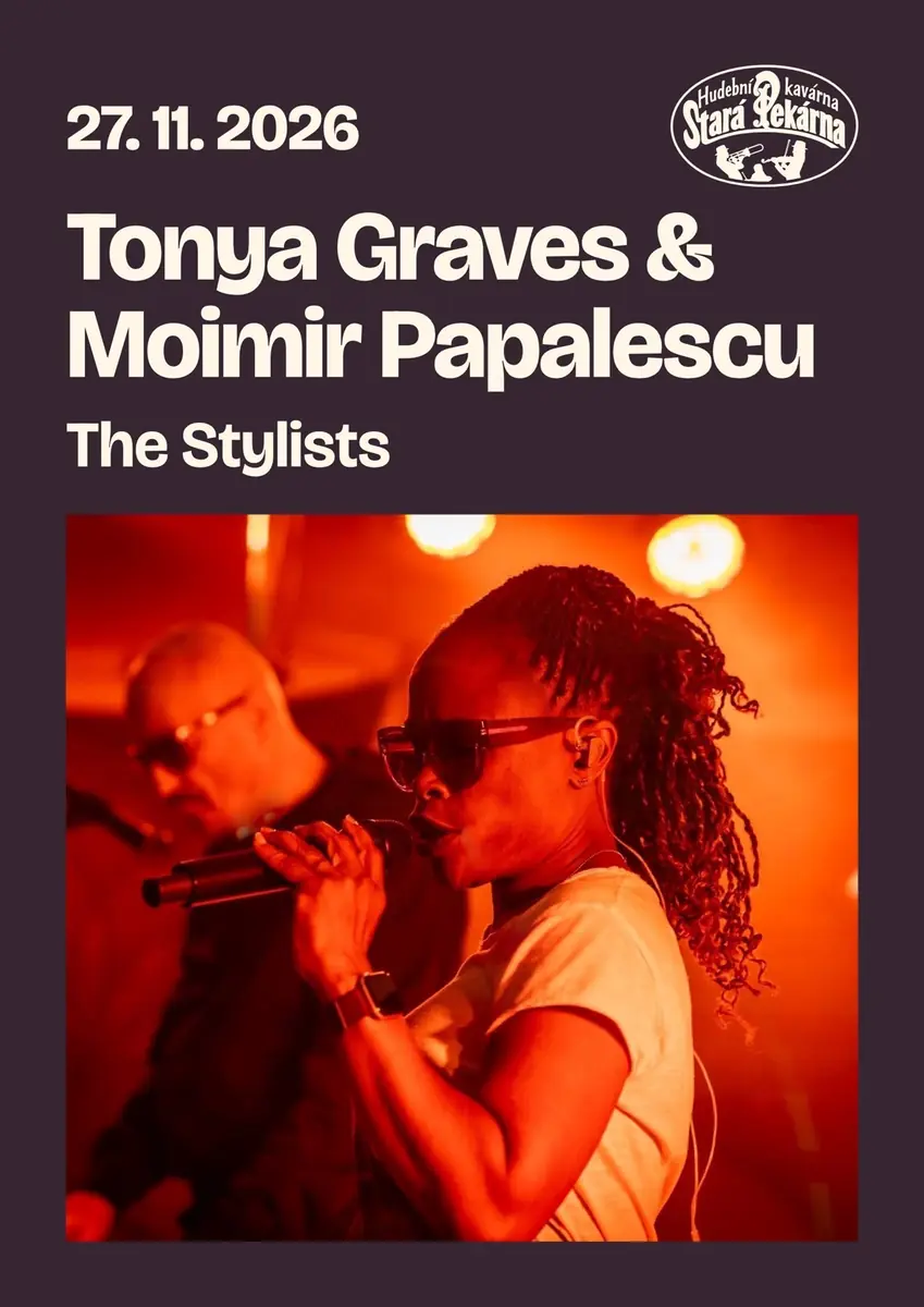 Tonya Graves & Moimir Papalescu / The Stylists — Стара пекарня, Брно