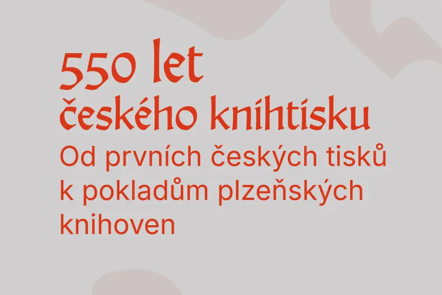 Außenausstellung: 550 Jahre tschechischer Buchdruck — Westböhmisches Museum in Pilsen, Pilsen