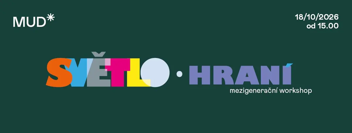 SVĚTLOHRANÍ / tvůrčí mezigenerační workshop — Muzeum umění a designu Benešov, Benešov u Prahy