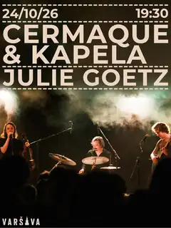 Cermaque & kapela, Julie Goetz