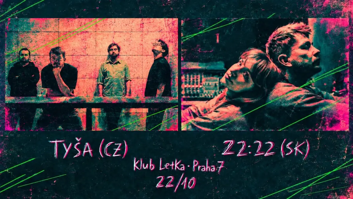 TYŠA + 22:22 — Клуб Летка, Прага