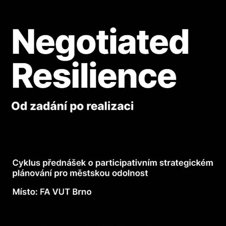 Negotiated Resilience: Vortragsreihe über die Entstehung widerstandsfähiger Städte — 45 000 l: Objem pro angažovanou architekturu, Brünn
