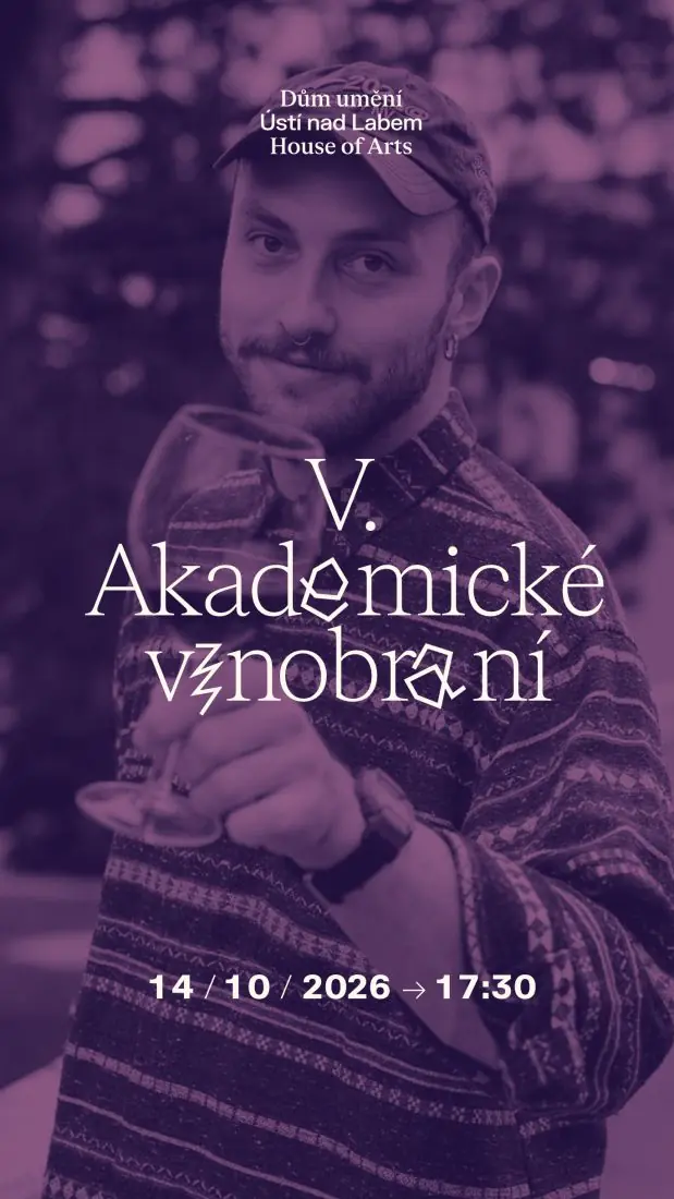 V. Akademické vinobraní — Dům umění Ústí nad Labem, Ústí nad Labem