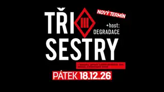 НОВИЙ ТЕРМІН - TŘÍ SESTRY, DEGRADACE - РОЗПРОДАНО