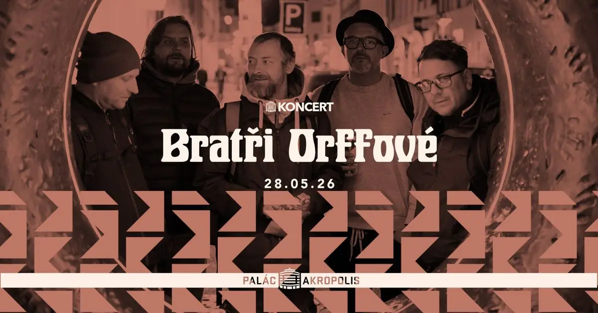 Bratři Orffové - Palác Akropolis — Praha