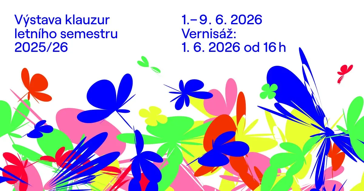 Výstava klauzur letního semestru — Fakulta designu a umění Ladislava Sutnara ZČU v Plzni, Plzeň