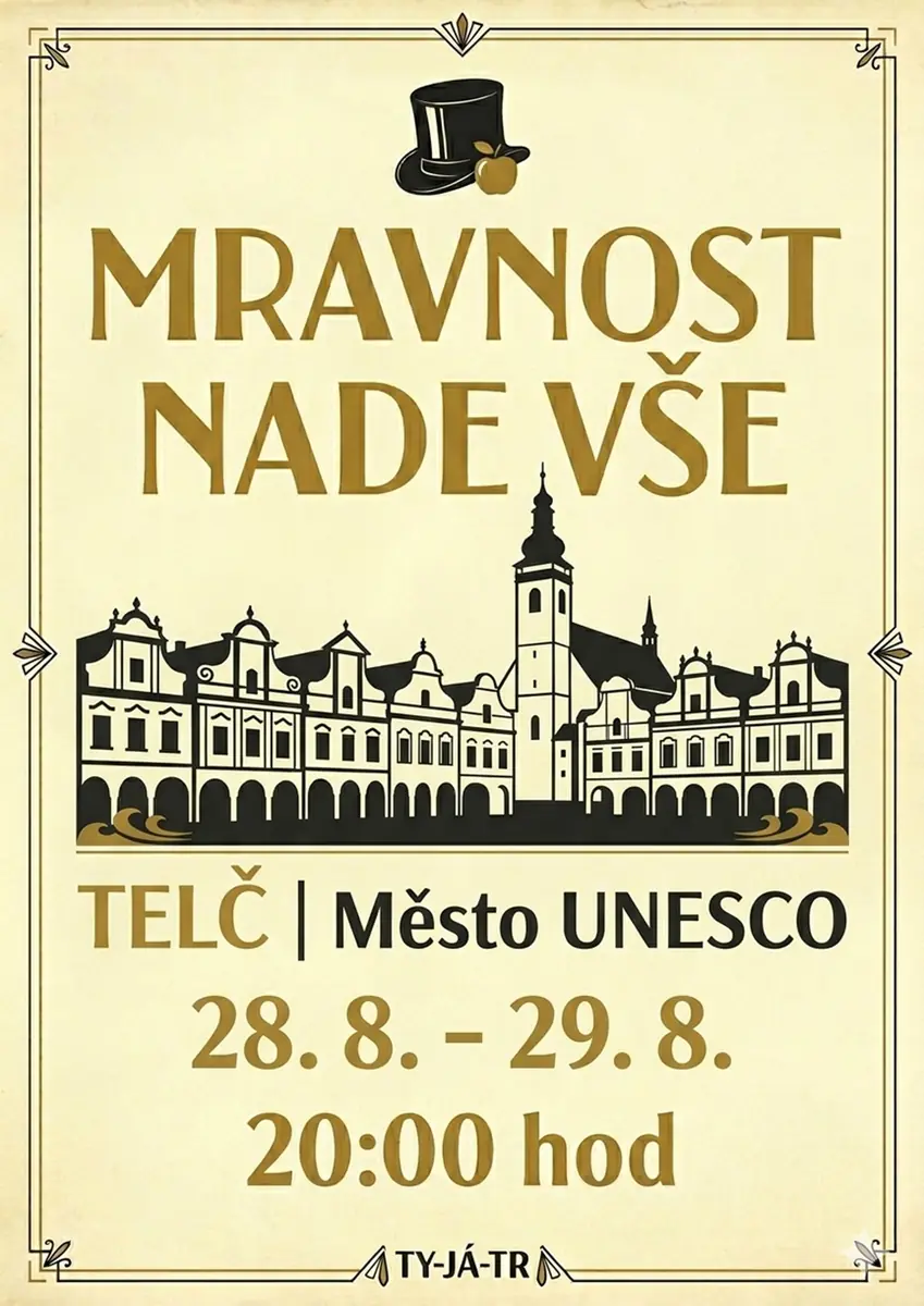 Mravnost nade vše — Státní zámek Telč, Telč