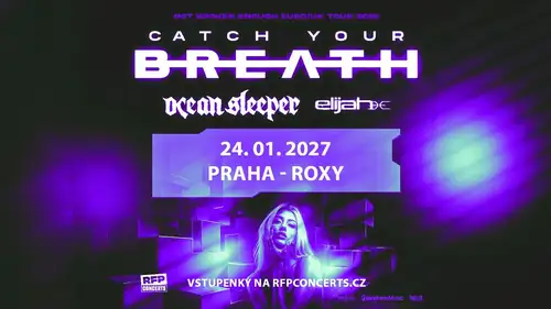 Catch Your Breath (US) + Supports: Ocean Sleeper & Elijah - PRAGUE