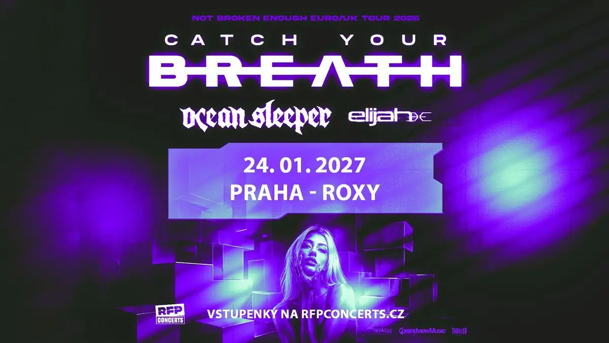 Catch Your Breath (US) + Supports: Ocean Sleeper &amp; Elijah - PRAGUE — Roxy Prague, Praha