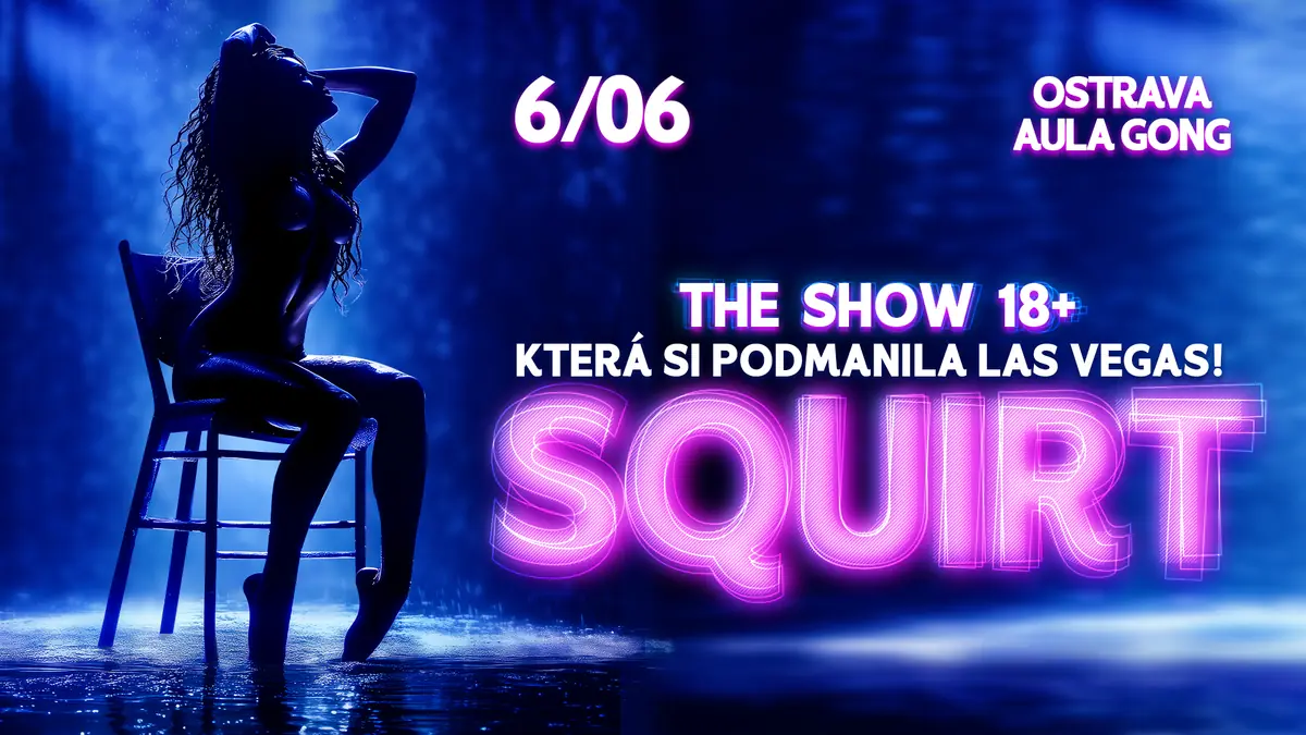 SQUIRT — Dolní Vítkovice, Ostrava
