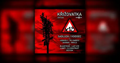 KŘIŽOVATKA x13 w/ SADLUCK/VOIDSEC & more | FREE Rap & DJ Wednesday