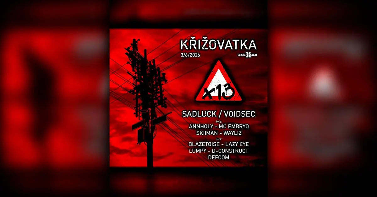 KŘIŽOVATKA x13 w/ SADLUCK/VOIDSEC & more | FREE Rap & DJ Wednesday — CROSS][CLUB - officiall, Прага