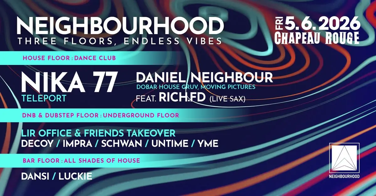 Neighbourhood w/Nika77 - three floors: house, deep & tech house, dubstep & dnb — Chapeau Rouge Prague, Прага