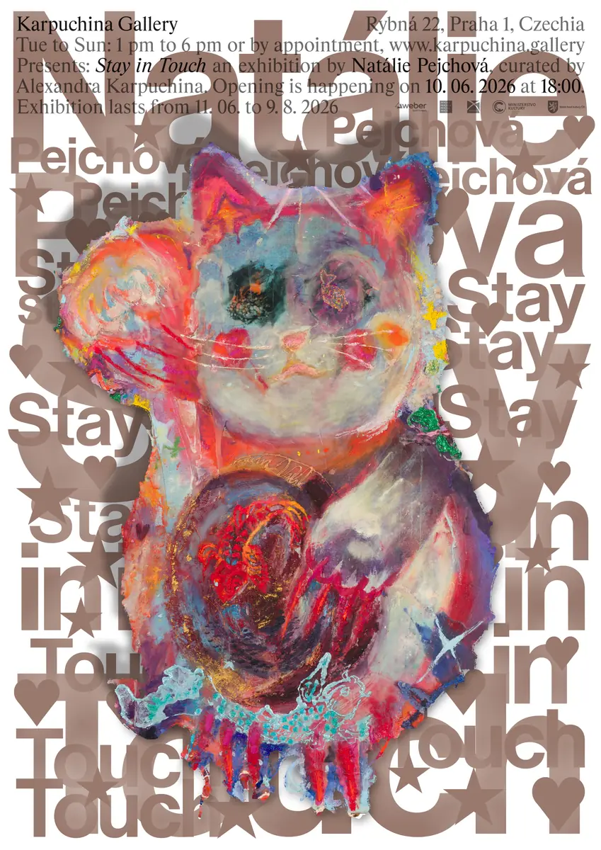 Natálie Pejchová – Stay in Touch — Karpuchina Gallery, Praha