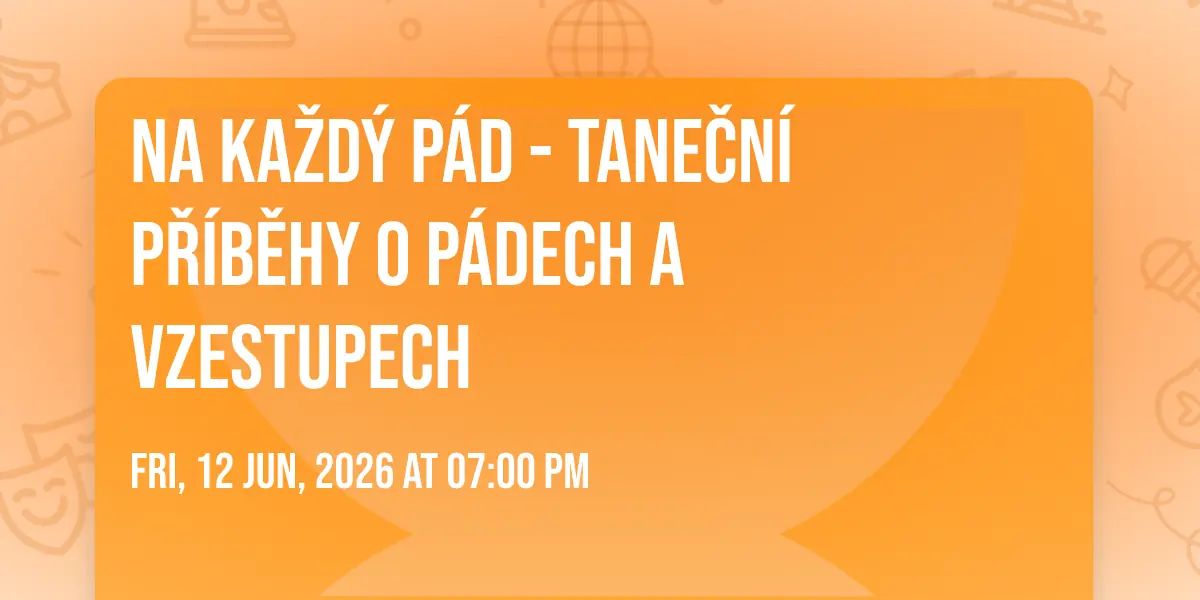 NA KAŽDÝ PÁD - taneční příběhy o pádech a vzestupech — Divadlo Komedie, Praha