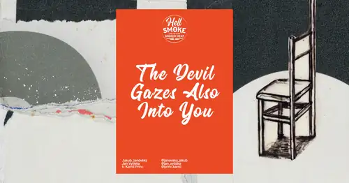 THE DEVIL GAZES ALSO INTO YOU
