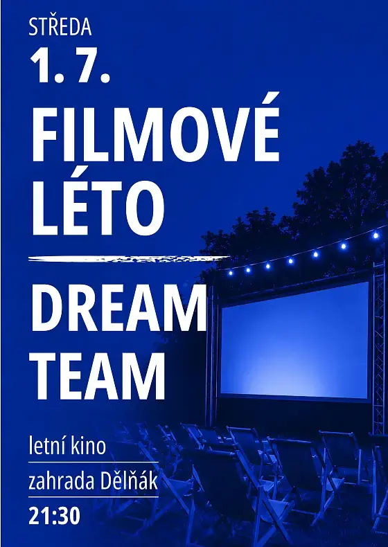FILMOVÉ LÉTO – DREAM TEAM — Dělnický dům, Blansko