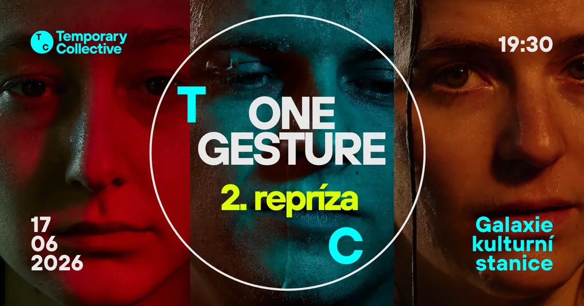 Temporary Collective: One Gesture — Kulturni stanice Galaxie, Praha