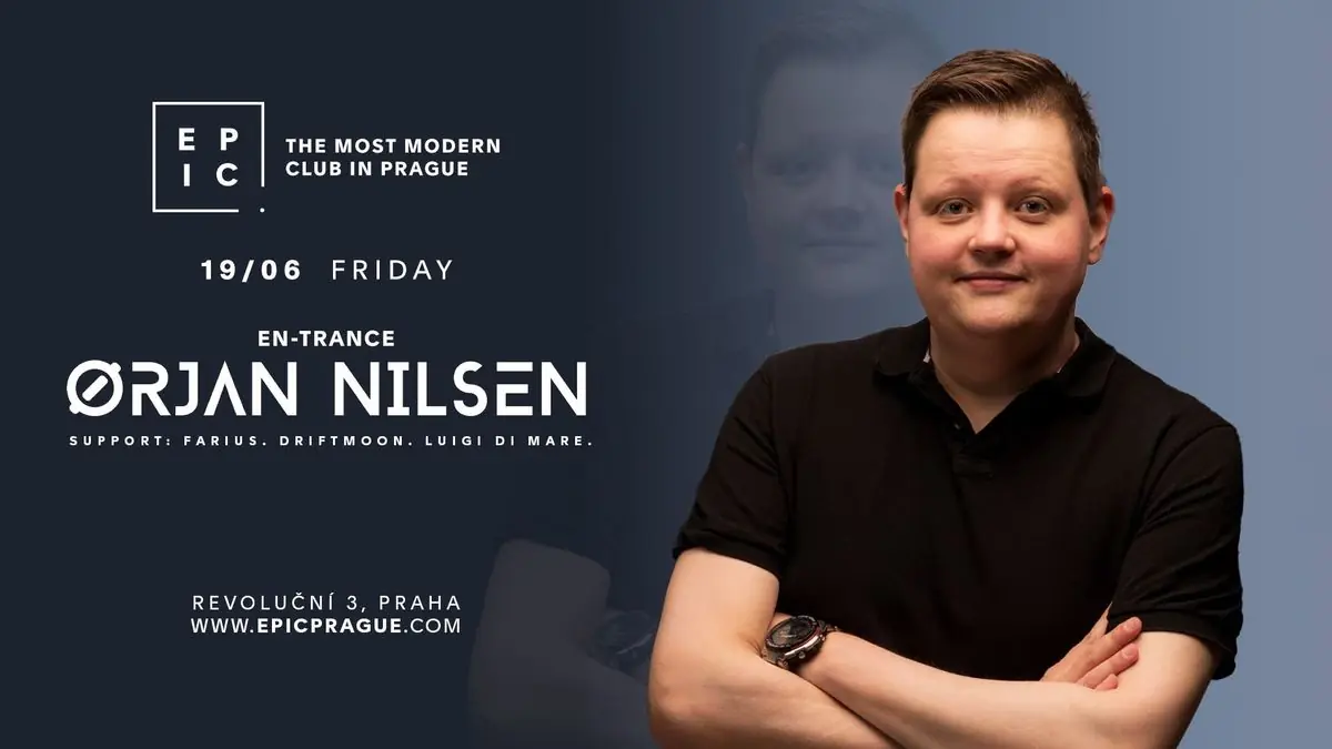 ORJAN NILSEN | EN-TRANCE → EPIC Prague — EPIC Prague, Praha