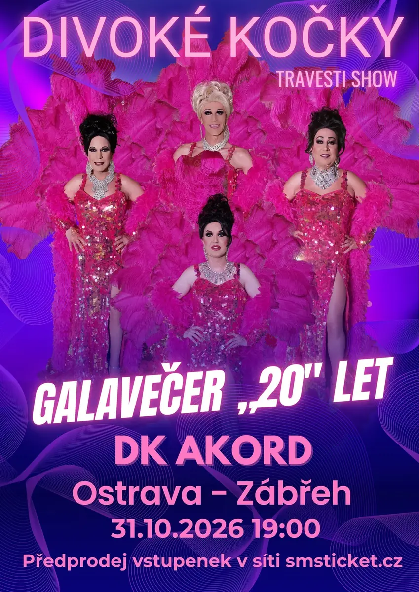 Travesti show Divoké kočky GALAVEČER ,,20" LET — Akord, Ostrava-Zábřeh, Ostrava