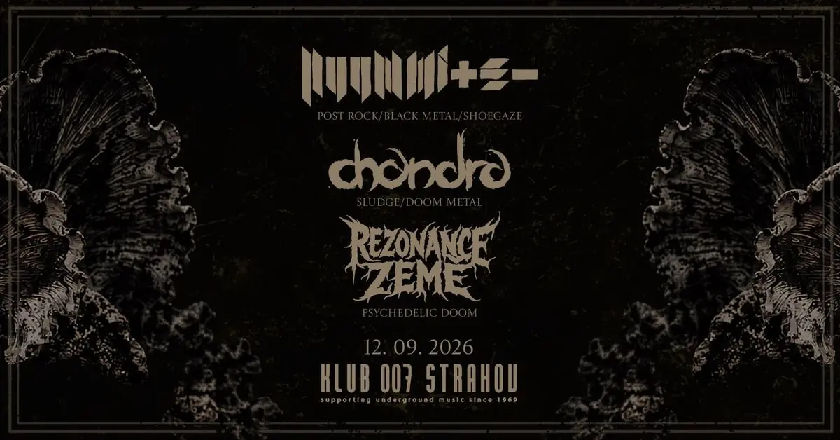 NUUMMITE + CHANDRA + REZONANCE ZEMĚ — Klub 007 Strahov, Prague