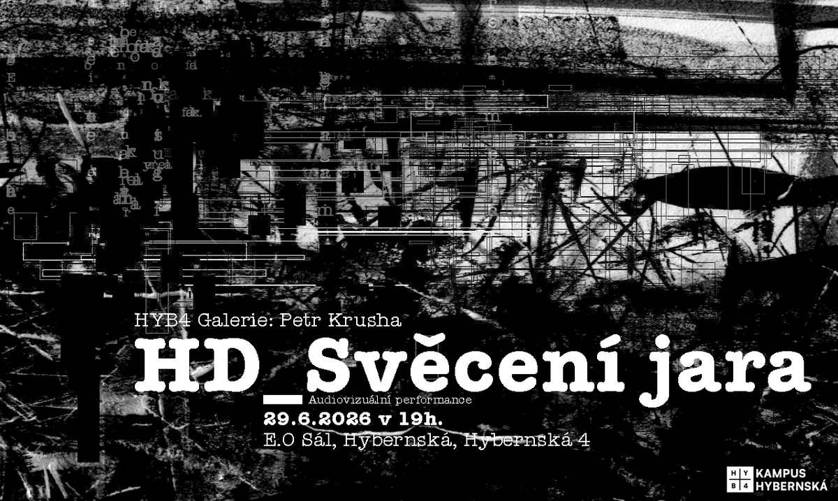 HYB4 Galerie: H_D Svěcení Jara | performance — Kampus Hybernská, Praha