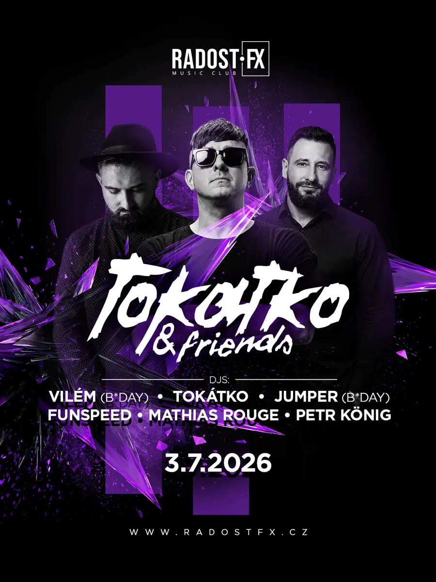 TOKÁTKO & FRIENDS — Radost FX, Praha
