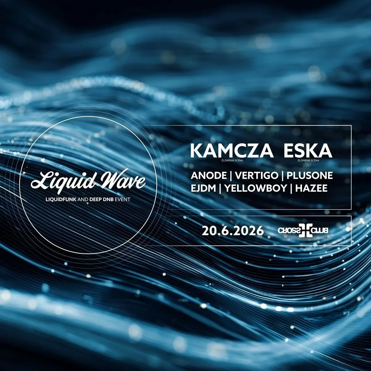 🌊 LIQUID WAVE w/ KAMCZA, ESKA &amp; secret guest TBA /UK/ @ CROSS][CLUB - 20.6.2026 - liquid &amp; deep DNB — Cross Club, Praha