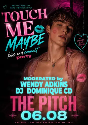 TOUCH ME MAYBE — Kiss & Connect Party