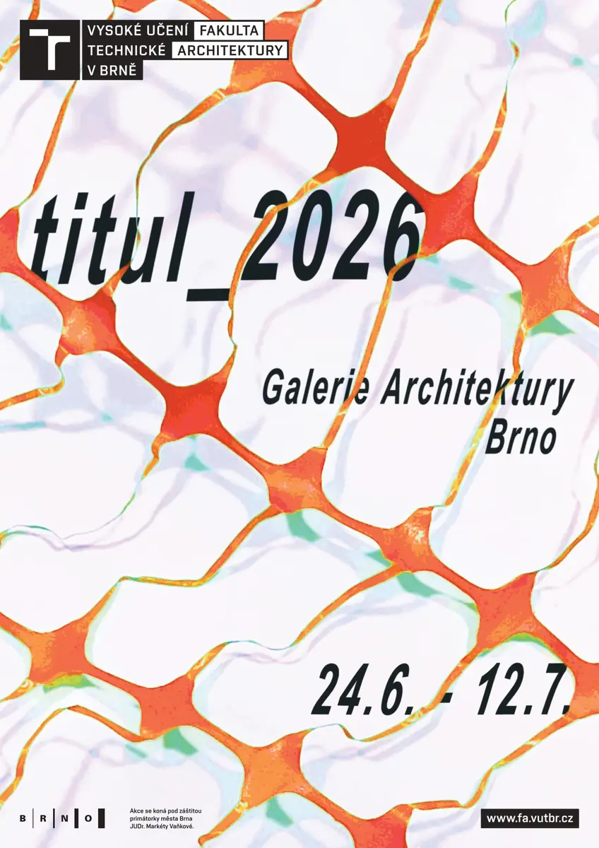 TITUL 2026 — Galerie Architektury Brno, Brno
